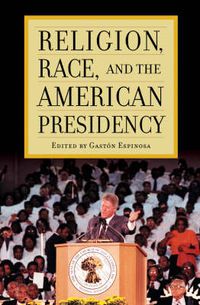 Cover image for Religion, Race, and the American Presidency