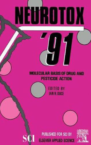 Cover image for Neurotox '91: Molecular Basis of Drug & Pesticide Action
