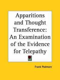 Cover image for Apparitions and Thought Transference: an Examination of the Evidence for Telepathy (1900): An Examination of the Evidence for Telepathy