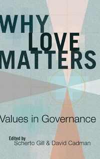 Cover image for Why Love Matters: Values in Governance