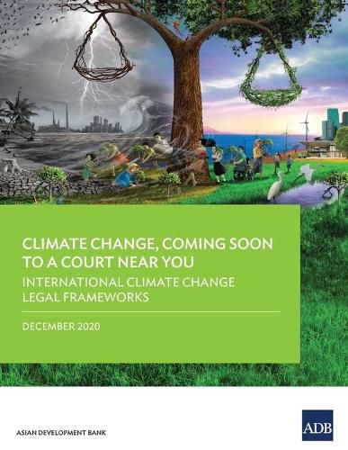 Cover image for Climate Change, Coming Soon to a Court Near You: International Climate Change Legal Frameworks