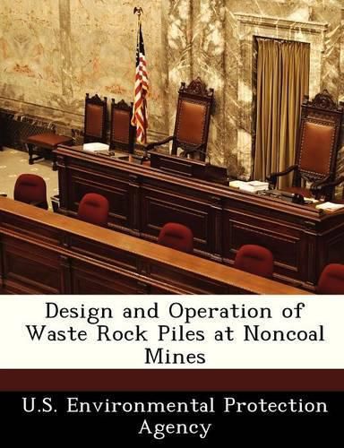 Cover image for Design and Operation of Waste Rock Piles at Noncoal Mines