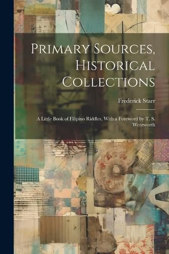 Primary Sources, Historical Collections