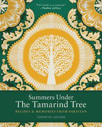 Cover image for Summers Under the Tamarind Tree: Recipes and memories from Pakistan
