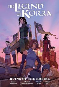 Cover image for The Legend Of Korra: Ruins Of The Empire Library Edition