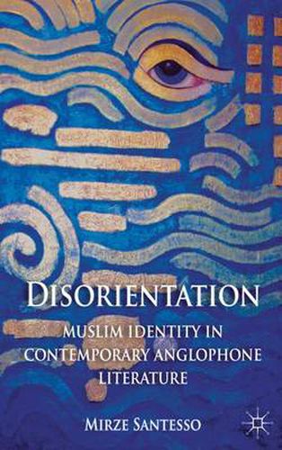 Cover image for Disorientation: Muslim Identity in Contemporary Anglophone Literature