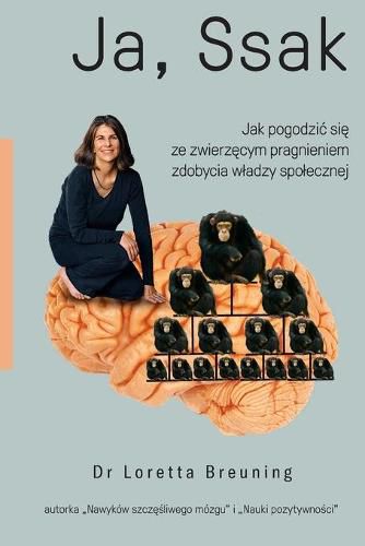 Cover image for Ja, ssak: Jak pogodzic si&#281; ze zwierz&#281;cym pragnieniem zdobycia wladzy spolecznej