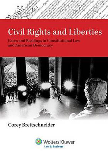 Civil Rights and Liberties: Cases and Readings in Constitutional Law and American Democracy