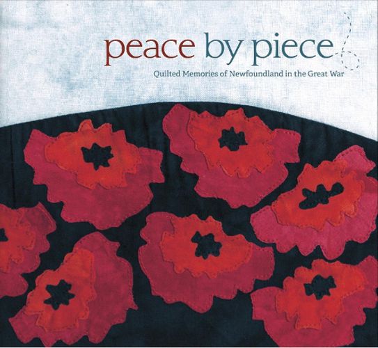 Cover image for Peace by Piece: Quilted Memories of Newfoundland in the Great War