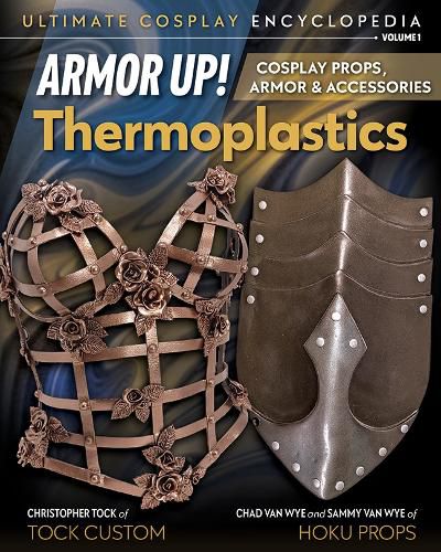 Cover image for Armor Up! Thermoplastics: Cosplay Props, Armor & Accessories