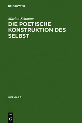 Cover image for Die poetische Konstruktion des Selbst