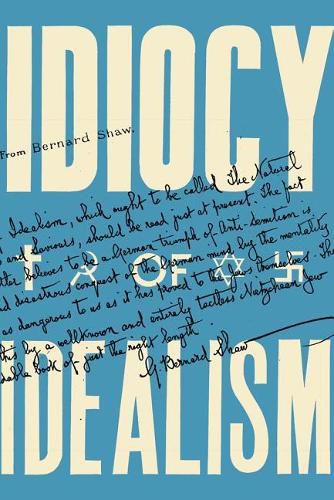 Cover image for The Idiocy of Idealism