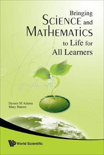 Cover image for Bringing Science And Mathematics To Life For All Learners