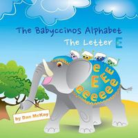 Cover image for The Babyccinos Alphabet The Letter E