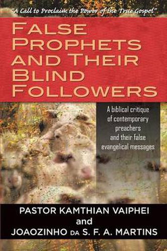 Cover image for False Prophets and Their Blind Followers: A biblical critique of contemporary preachers and their false evangelical messages