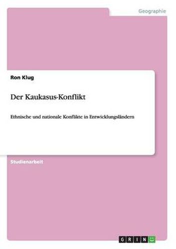 Cover image for Der Kaukasus-Konflikt: Ethnische und nationale Konflikte in Entwicklungslandern