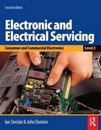 Cover image for Electronic and Electrical Servicing - Level 3: Consumer and commercial electronics