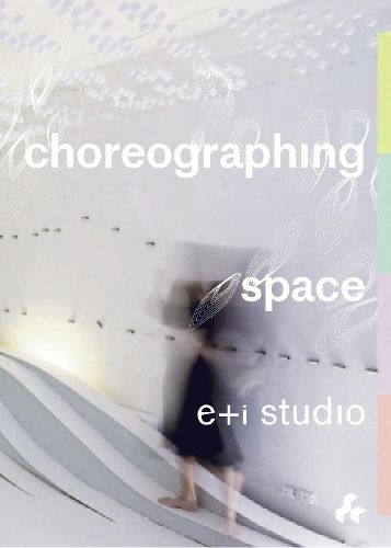 Cover image for Choreographing Space