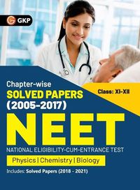 Cover image for NEET 2022- Class XI-XII Chapter-wise Solved Papers 2005-2017 (Includes 2018 - 21 Solved Papers ) by GKP