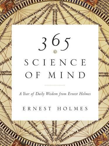 Cover image for 365 Science of Mind: A Year of Daily Wisdom from Ernest Holmes