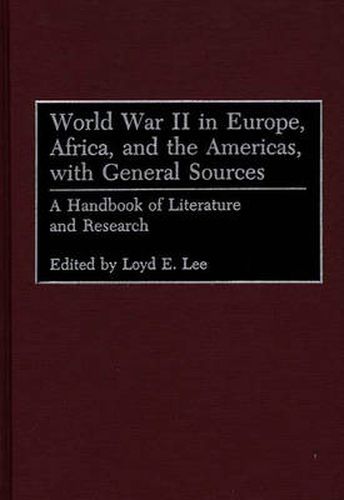 Cover image for World War II in Europe, Africa, and the Americas, with General Sources: A Handbook of Literature and Research