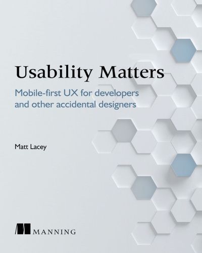 Cover image for Usability Matters: Mobile-first UX for developers and other accidental designers