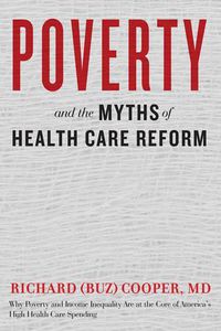 Cover image for Poverty and the Myths of Health Care Reform