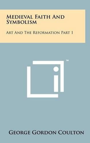 Cover image for Medieval Faith and Symbolism: Art and the Reformation Part 1