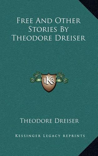 Free and Other Stories by Theodore Dreiser