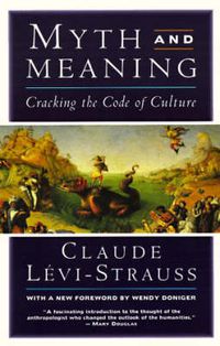 Cover image for Myth and Meaning: Cracking the Code of Culture