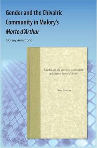 Cover image for Gender and the Chivalric Community in Malory's Morte d'Arthur