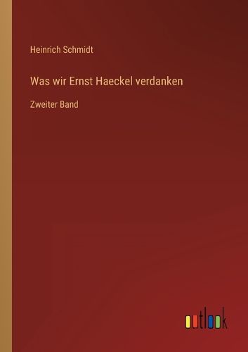 Cover image for Was wir Ernst Haeckel verdanken