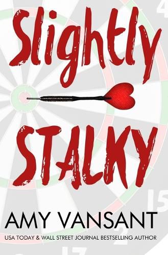 Cover image for Slightly Stalky: A Romantic Comedy Walks Into a Bar...