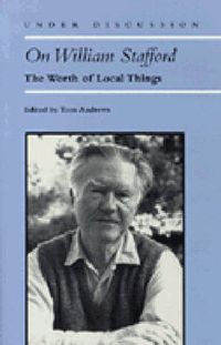 Cover image for On William Stafford: The Worth of Local Things