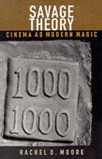 Cover image for Savage Theory: Cinema as Modern Magic