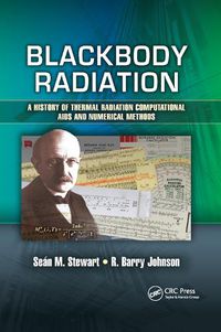 Cover image for Blackbody Radiation: A History of Thermal Radiation Computational Aids and Numerical Methods