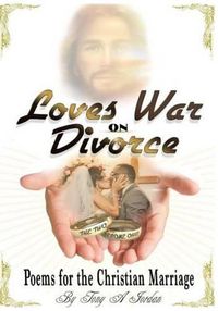 Cover image for Love's War On Divorce: Poems For The Christian Marriage