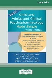 Cover image for Child and Adolescent Clinical Psychopharmacology Made Simple [16pt Large Print Edition]