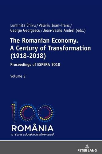 Cover image for The Romanian Economy. A Century of Transformation (1918-2018); Proceedings of ESPERA 2018