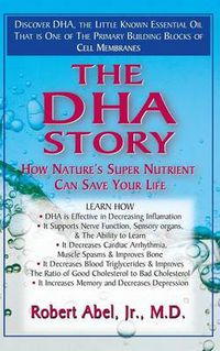 Cover image for The DHA Story: How Nature's Super Nutrient Can Save Your Life