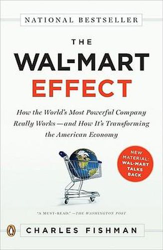 The Wal-Mart Effect: How the World's Most Powerful Company Really Works--and HowIt's Transforming the  American Economy