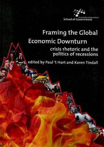 Framing the Global Economic Downturn: Crisis Rhetoric and the Politics of Recessions