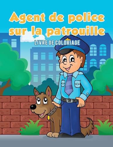 Agent de police sur la patrouille: Livre de coloriage