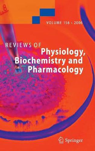 Reviews of Physiology, Biochemistry and Pharmacology 156