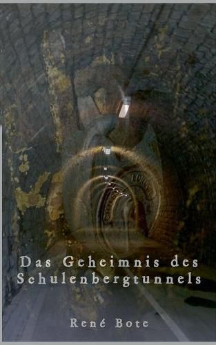 Cover image for Das Geheimnis des Schulenbergtunnels