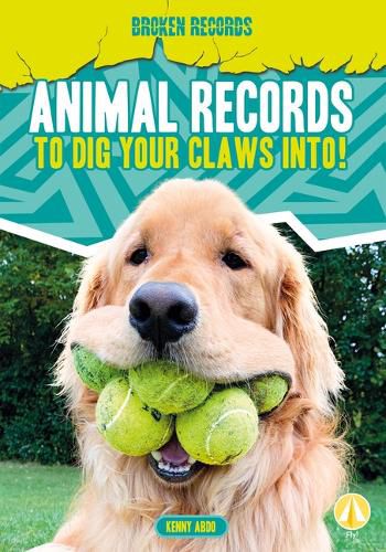 Cover image for Animal Records to Dig Your Claws Into!