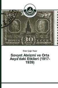 Cover image for Sovyet Ateizmi ve Orta Asya'daki Etkileri (1917-1939)