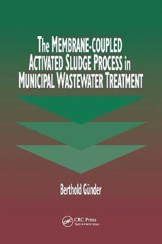 Cover image for The Membrane-Coupled Activated Sludge Process in Municipal Wastewater Treatment