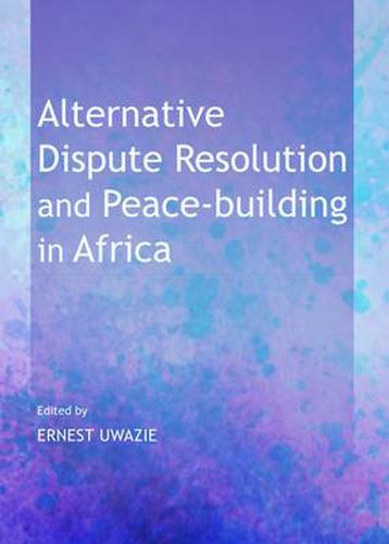 Cover image for Alternative Dispute Resolution and Peace-building in Africa