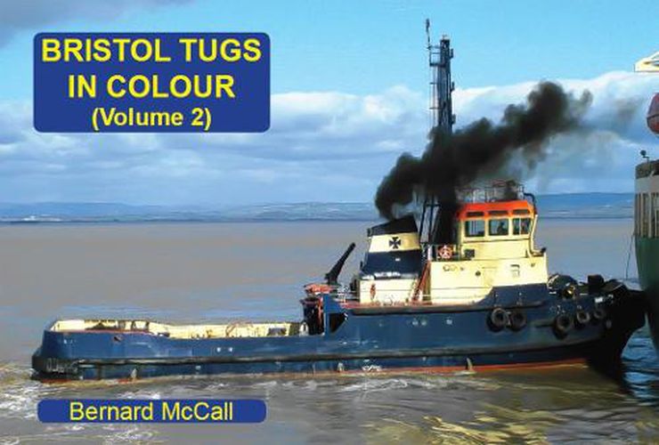 Cover image for Bristol Tugs in Colour Volume 2